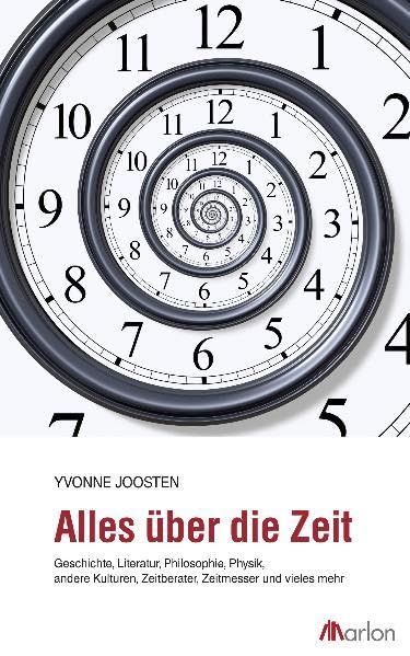 Alles über die Zeit: Kunst, Literatur, andere Kulturen, Zeit-Diebe, Müßiggang, Zeitreisen, Zeitmesser ... Philosophy