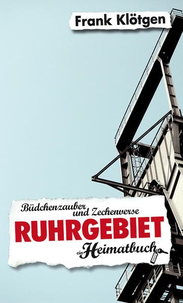 Ruhrgebiet: Büdchenzauber und Zechenverse - ein Heimatbuch Leisure, Home & Garden