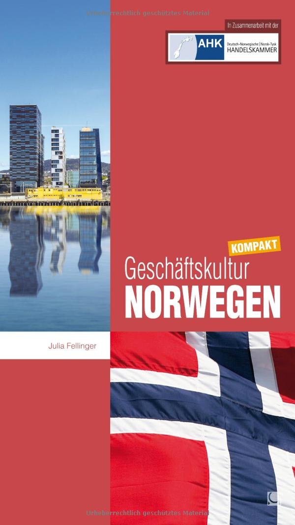 Geschäftskultur Norwegen kompakt: Wie Sie mit norwegischen Geschäftspartnern, Kollegen und Mitarbeitern erfolgreich zusammenarbeiten (Geschäftskultur kompakt) Law