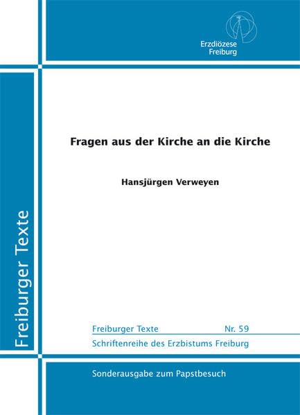 Fragen aus der Kirche an die Kirche: Sonderausgabe zum Papstbesuch (Freiburger Texte. Schriftenreihe des Erzbistums Freiburg) Religion & Esotericism