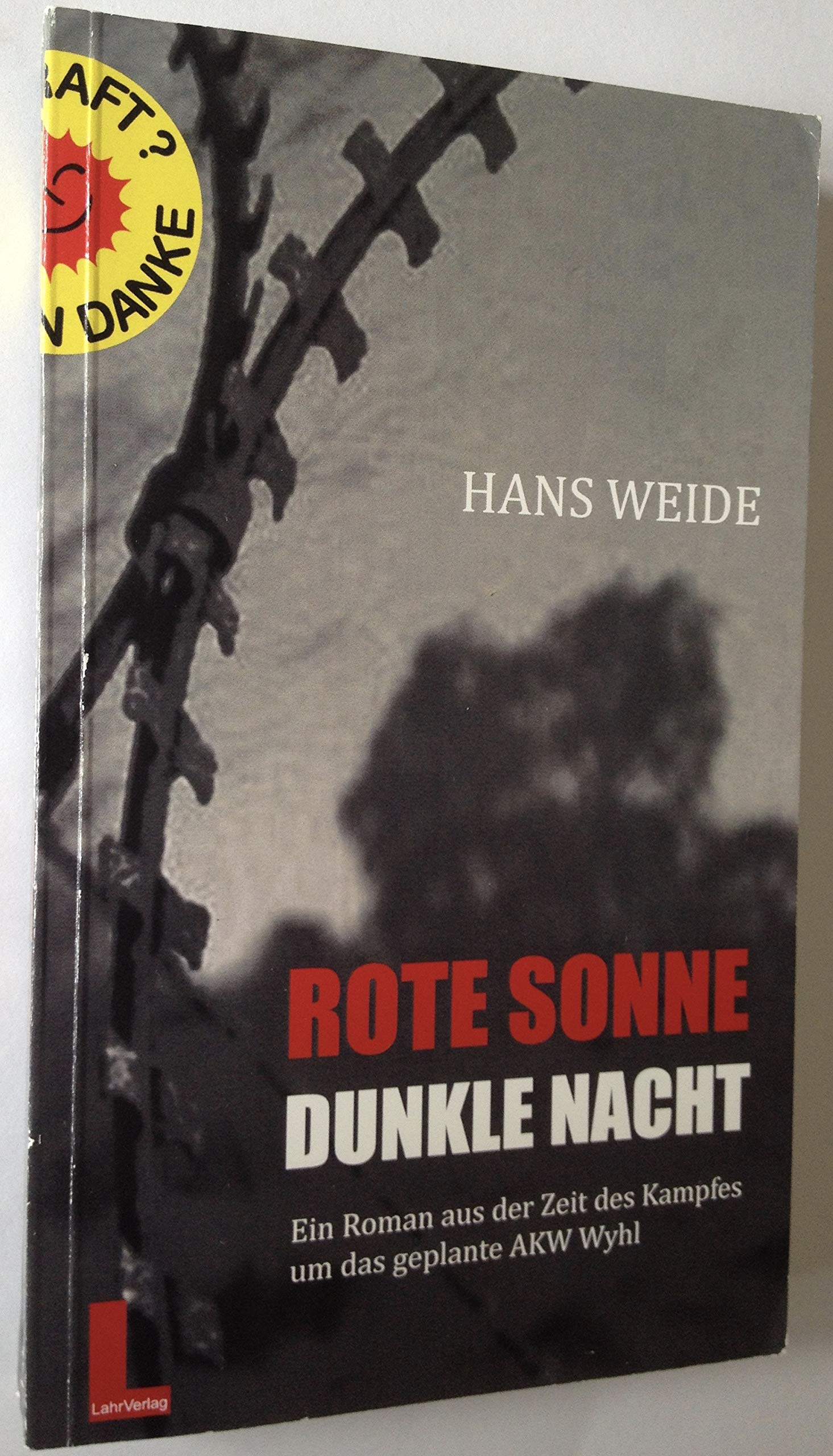 Rote Sonne - Dunkle Nacht: Ein Roman aus der Zeit des Kampfes um das geplante AKW Wyhl Historical Fiction