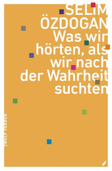 Was wir hörten, als wir nach der Wahrheit suchten (12 Farben) Contemporary literature