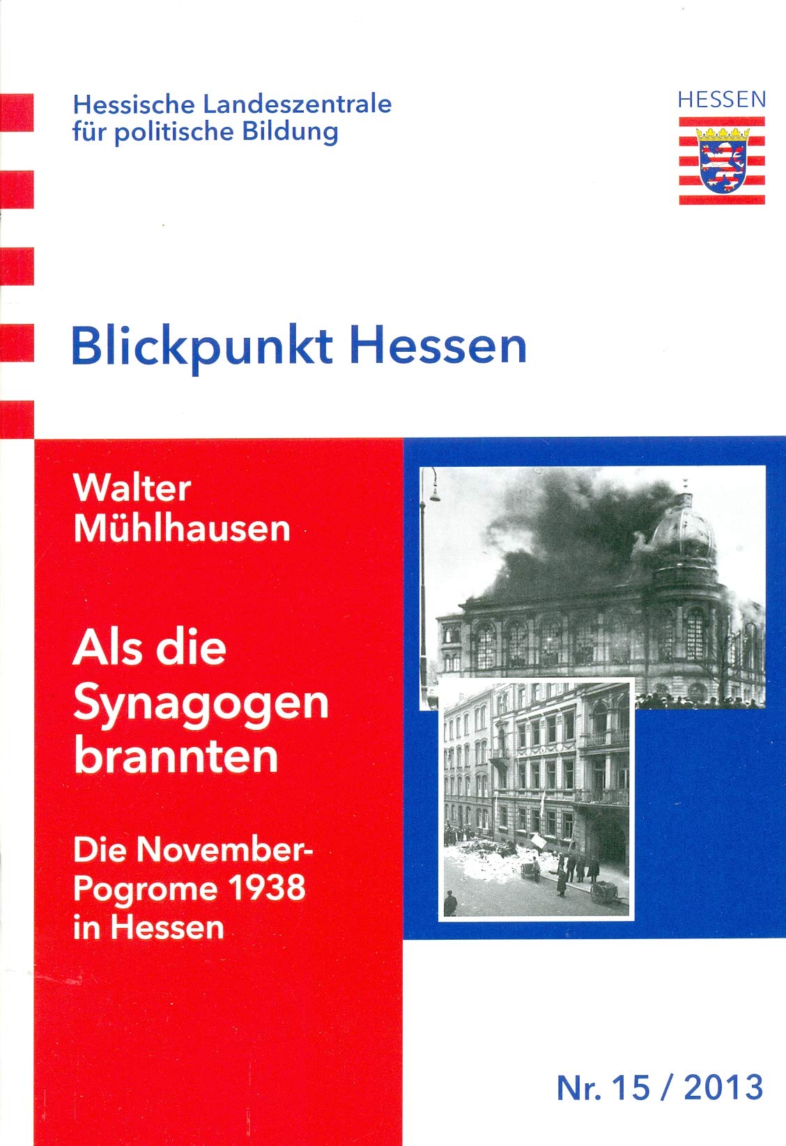 Als die Synagogen brannten: Die November-Pogrome 1938 in Hessen (Blickpunkt Hessen) Politics & History
