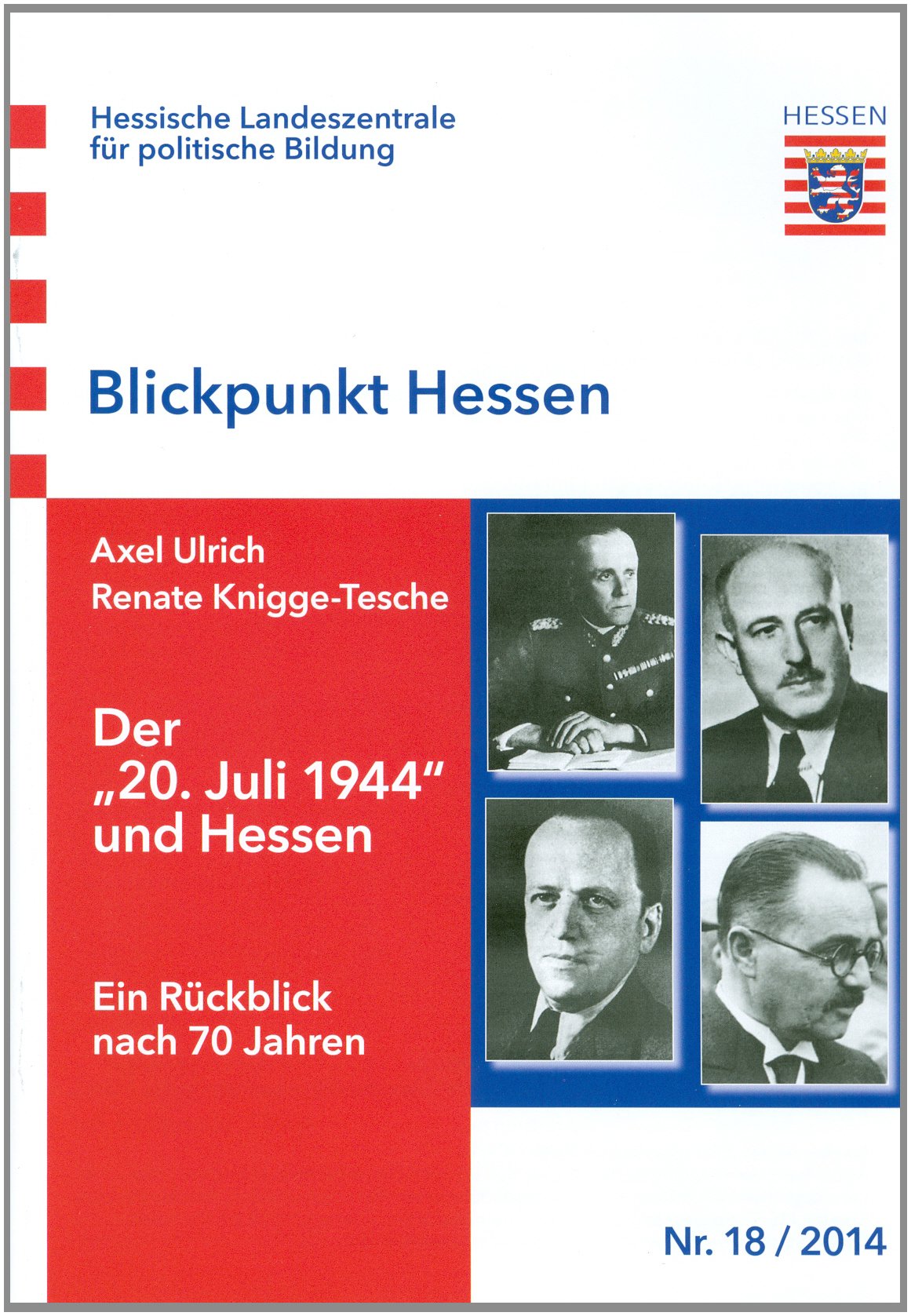 Der "20. Juli 1944" und Hessen: Ein Rückblick nach 70 Jahren (Blickpunkt Hessen) Politics & History