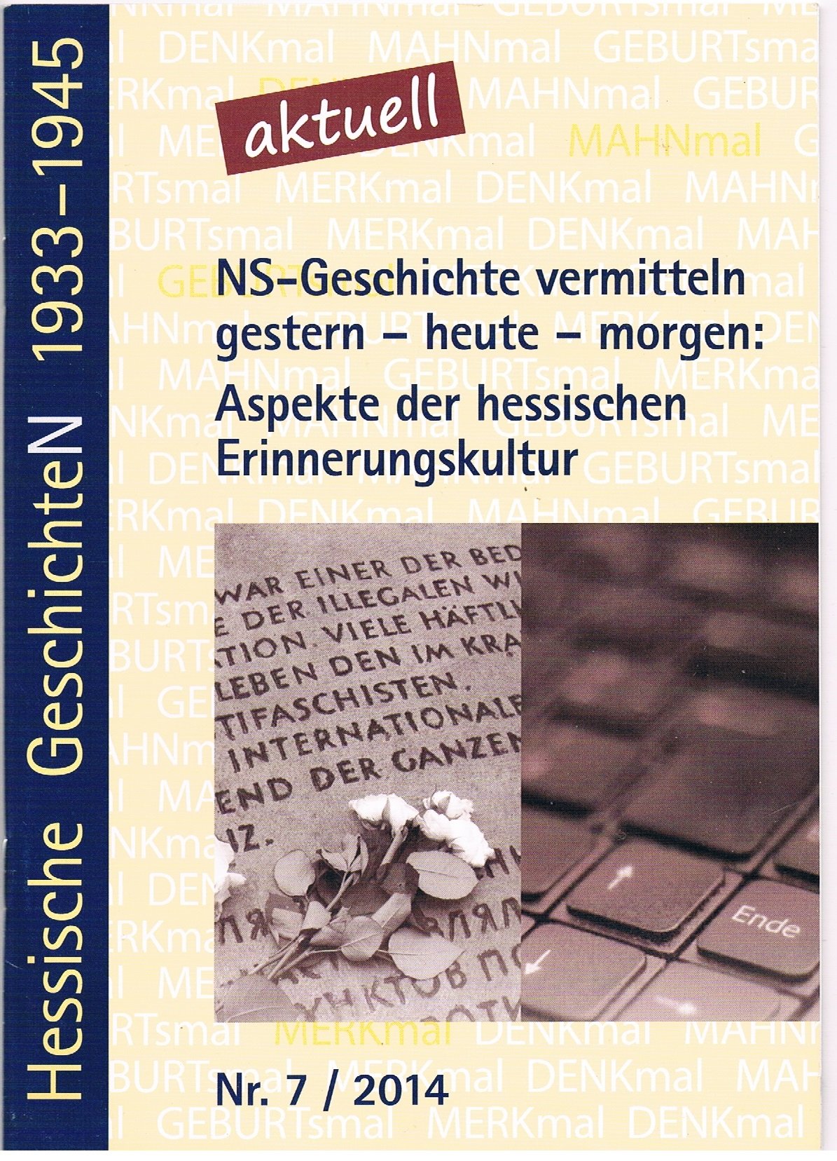 NS-Geschichte vermitteln gestern - heute - morgen: Aspekte der hessischen Erinnerungskultur (Hessische GeschichteN 1933-1945) German history