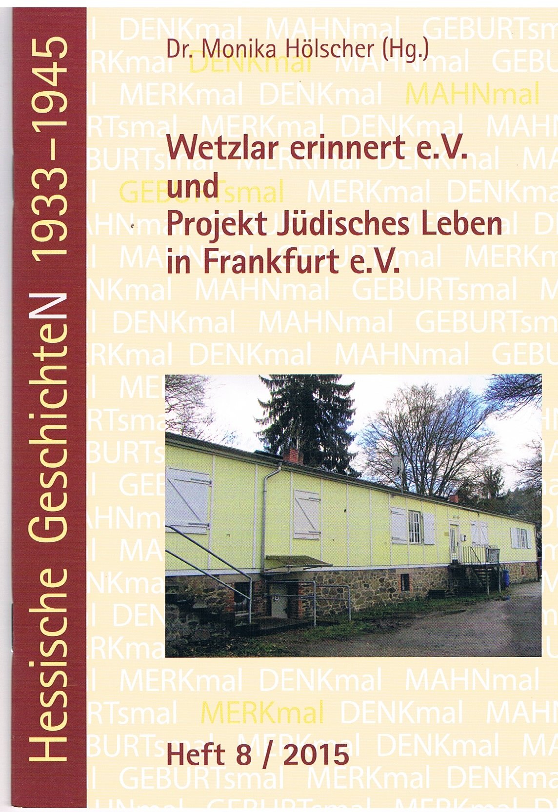 Wetzlar erinnert e.V. und Projekt Jüdisches Leben in Frankfurt e.V. (Hessische GeschichteN 1933-1945) Books