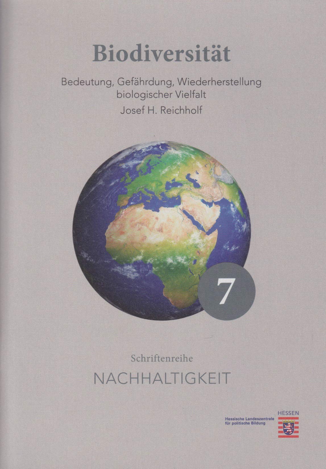 Biodiversität: Bedeutung, Gefährdung, WIederherstellung biologischer Vielfalt (Schriftenreihe Nachhaltigkeit) Business & Technology