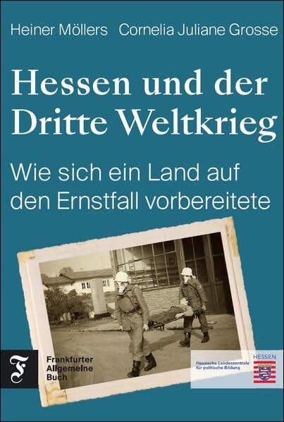 Hessen und der Dritte Weltkrieg: Wie sich ein Land auf den Ernstfall vorbereitete Natural Sciences
