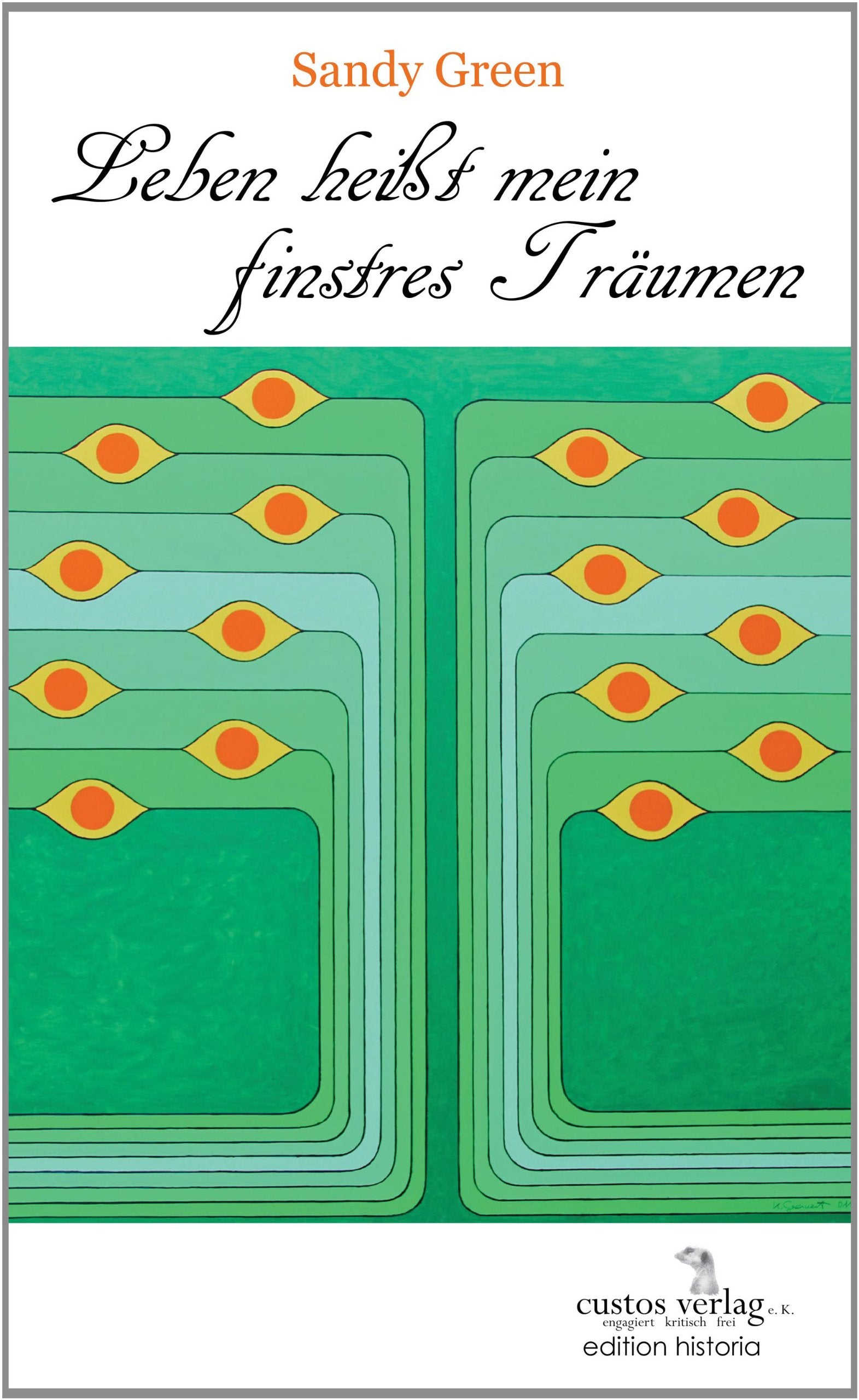 Leben heißt mein finstres Träumen (edition historia) Contemporary literature