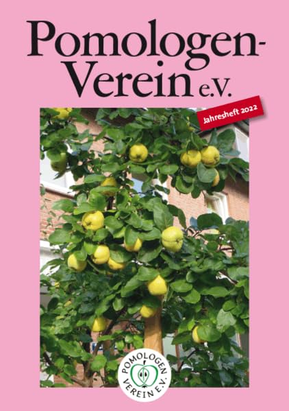 Pomologen-Verein e.V. - Jahresheft 2022: Themenschwerpunkt: UrbanPom (Jahreshefte: Jahreshefte des Pomologen-Vereins) Garden & Plants
