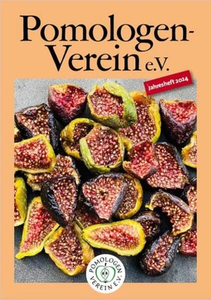 Pomologen-Verein e.V. - Jahresheft 2024: Themenschwerpunkt: Seltenes Obst und Wildobst (Jahreshefte: Jahreshefte des Pomologen-Vereins) Garden & Plants