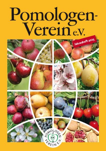 Pomologen-Verein e.V. - Jahresheft 2025: Themenschwerpunkt: IPT Tagungsband (Jahreshefte: Jahreshefte des Pomologen-Vereins) Garden & Plants