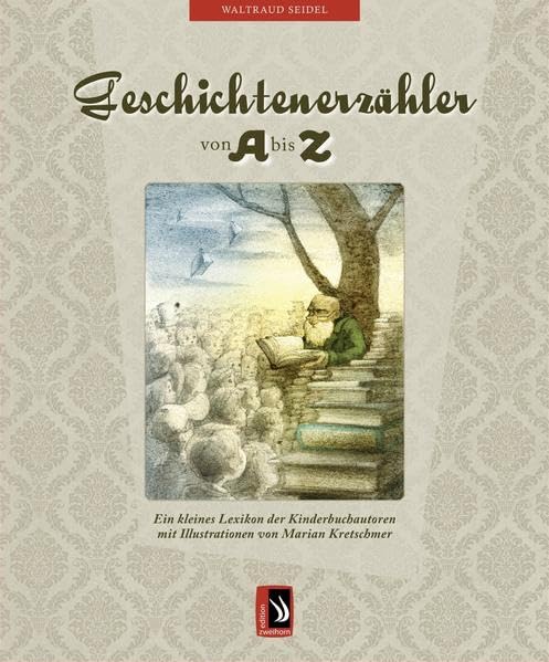 Geschichtenerzähler von A bis Z: Ein kleines Lexikon der Kinderbuchautoren Contemporary literature