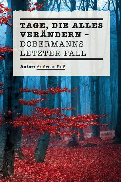 Tage die alles verändern: Dobermanns letzter Fall Contemporary literature