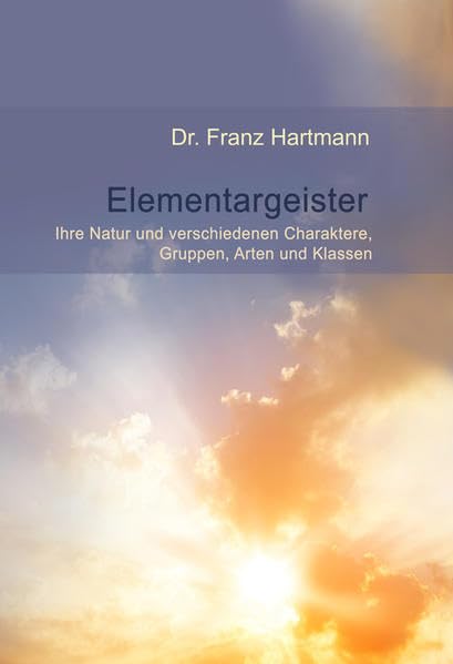 Elementargeister: Ihre Natur und verschiedene Charaktere, Gruppen, Arten und Klassen Religion & Esotericism