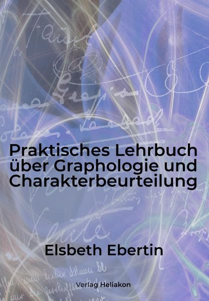Praktisches Lehrbuch über Graphologie und Charakterbeurteilung Religion & Esotericism