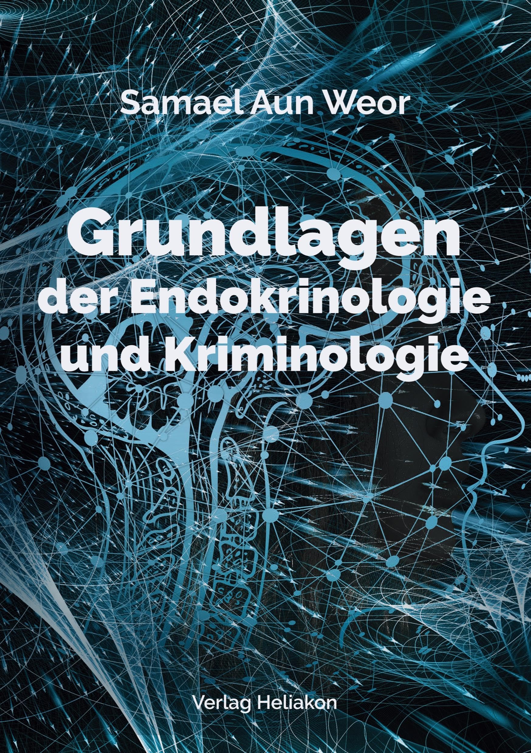 Grundlagen der Endokrinologie und Kriminologie Religion & Esotericism