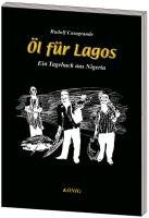 Öl für Lagos: Ein Tagebuch aus Nigeria book