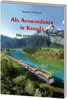 Als Auswanderer in Kanada: Die ersten 365 Tage Leisure, Home & Garden