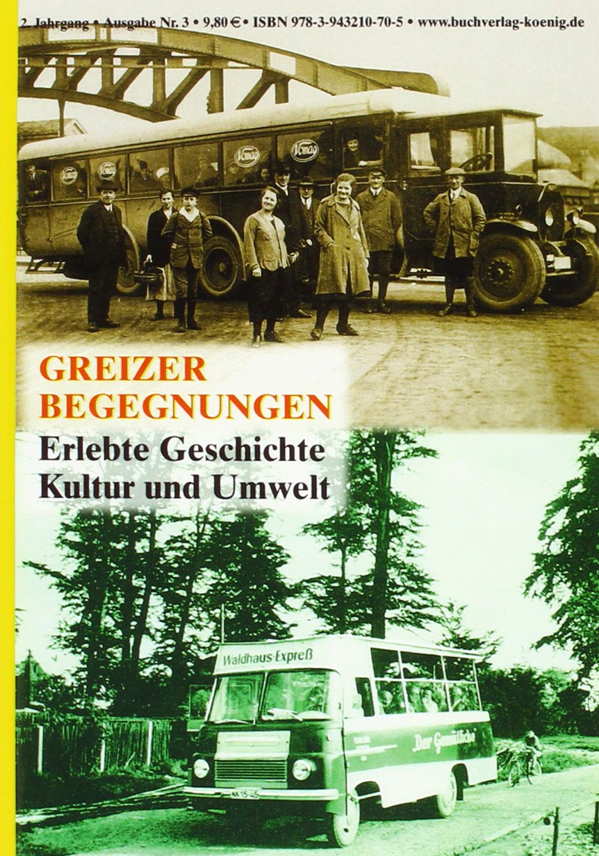 Greizer Begegnungen.Nr.3: Erlebte Geschichte, Kultur und Umwelt Books
