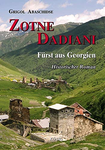 Zotne Dadiani - Fürst von Georgien Historical Fiction