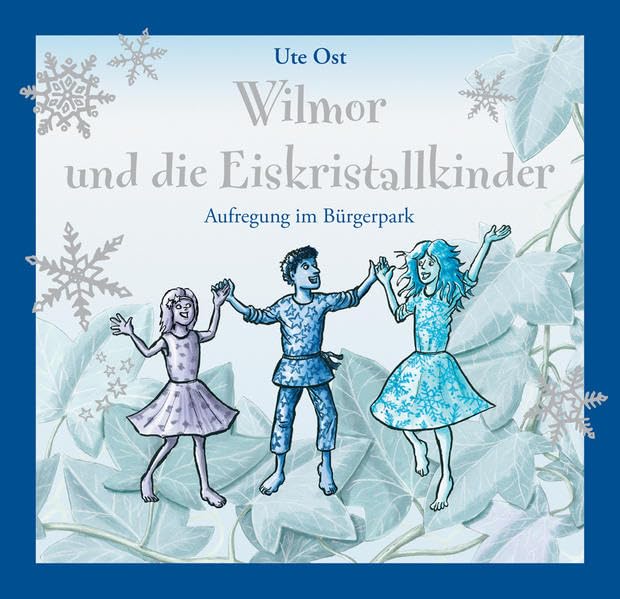 Wilmor und die Eiskristallkinder: Aufregung im Bürgerpark Children's books