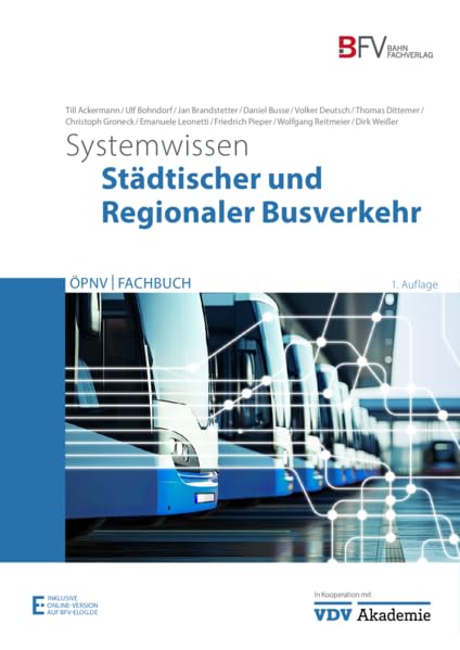 Systemwissen städtischer und regionaler Busverkehr: inklusive Online-Version (kostenloser Freischaltcode per Mail) Business & Technology