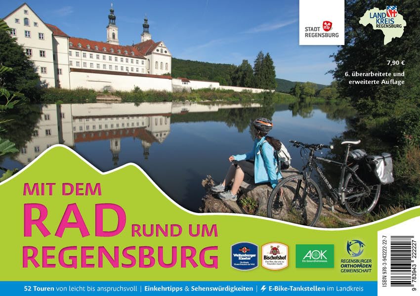 Mit dem Rad rund um Regensburg: 52 Touren von leicht bis anspruchsvoll, Einkehrtipps & Sehenswürdigkeiten, E-Bike-Tankstellen im Landkreis Business & Technology