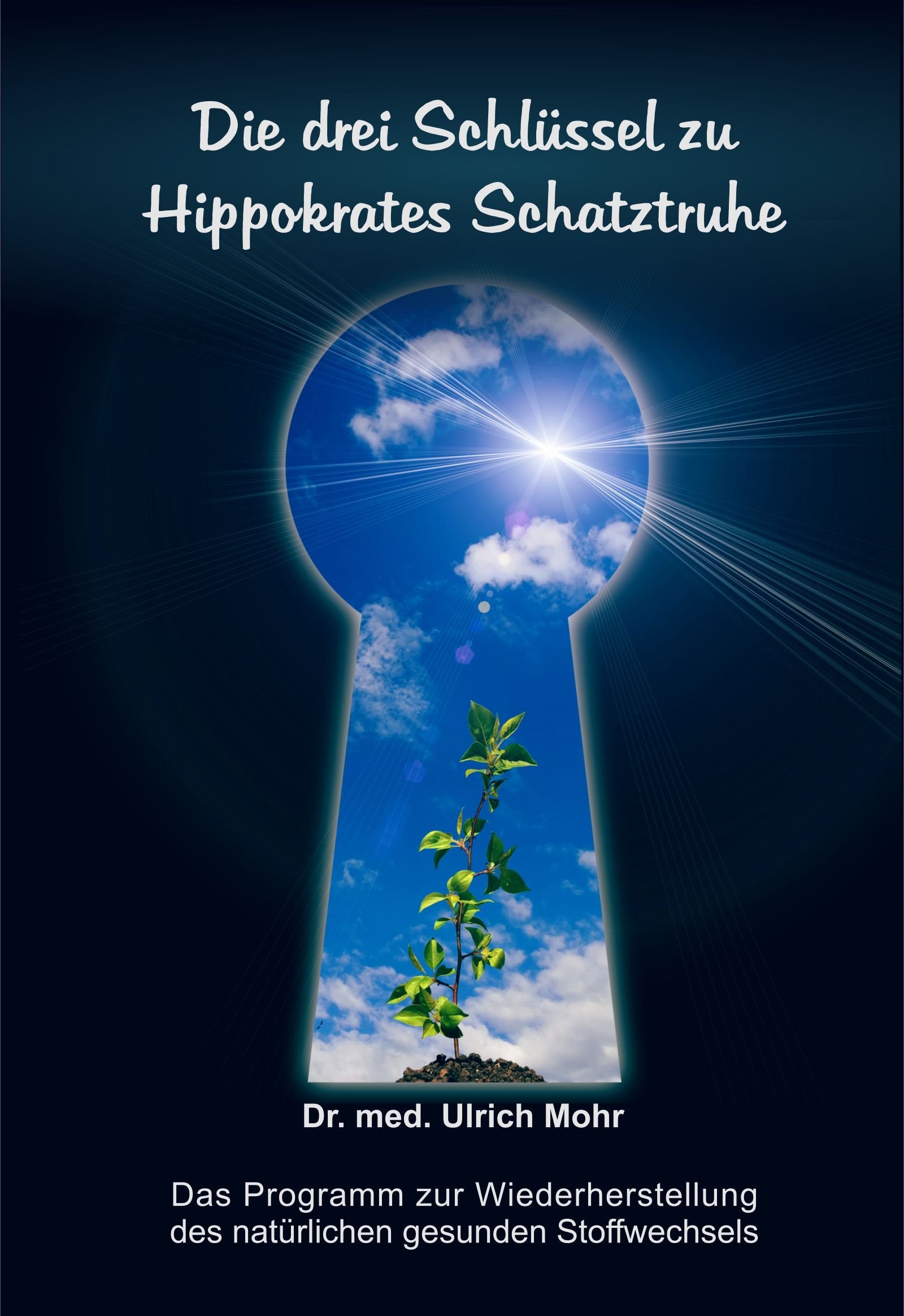 Die drei Schlüssel zu Hippokrates Schatztruhe Health, Nutrition & Fitness