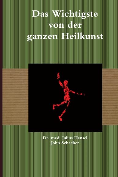Das Wichtigste von der ganzen Heilkunst Medicine