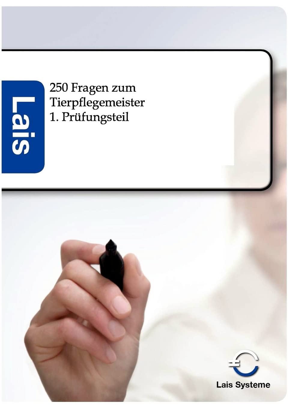 250 Fragen zum Tierpflegemeister Study Guides