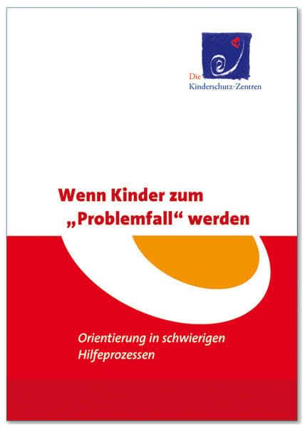 Wenn Kinder zum "Problemfall" werden: Orientierung in schwierigen Hilfeprozessen Psychology