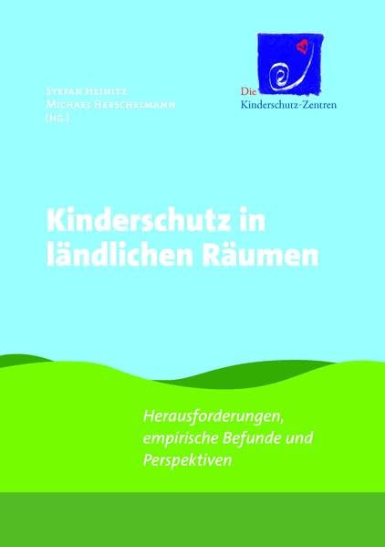 Kinderschutz in ländlichen Räumen: Herausforderungen, empirische Befunde und Perspektiven Psychology