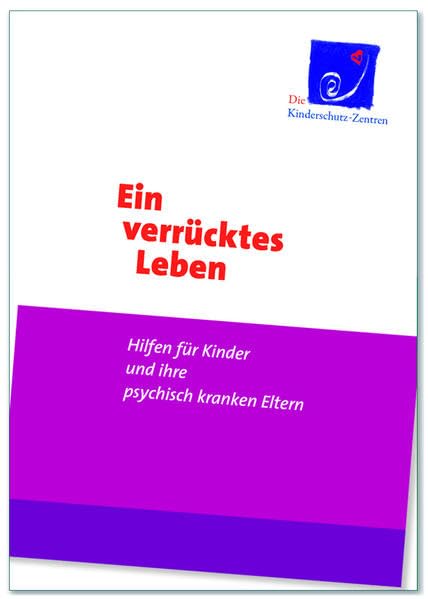 Ein verrücktes Leben: Hilfen für Kinder und ihre psychisch kranken Eltern Books
