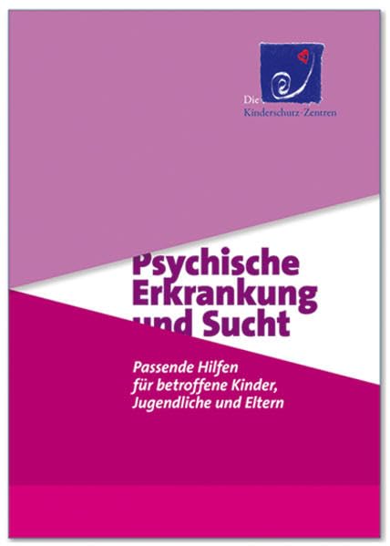 Psychische Erkrankung und Sucht: Passende Hilfen für betroffene Kinder, Jugendliche und Eltern Books