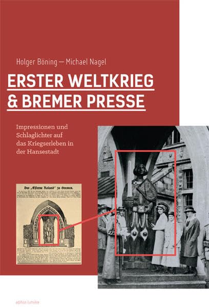 Erster Weltkrieg und Bremer Presse. Impressionen und Schlaglichter auf das Kriegserleben in der Hansestadt.: Mit einer Bibliographie zur Bremer Presse ... Bremer Feldrabbiner Dr. Leopold Rosenak.: 85 book