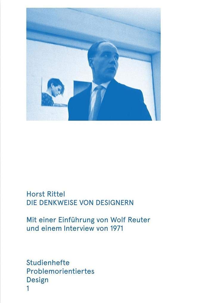 Die Denkweise von Designern: Mit einer Einführung von Wolf Reuter und einem Interview von 1971. Studienhefte Problemorientiertes Design Heft 1 Architecture