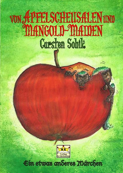 Von Apfelscheusalen und Mangold-Maiden: Ein etwas anderes Märchen Contemporary literature