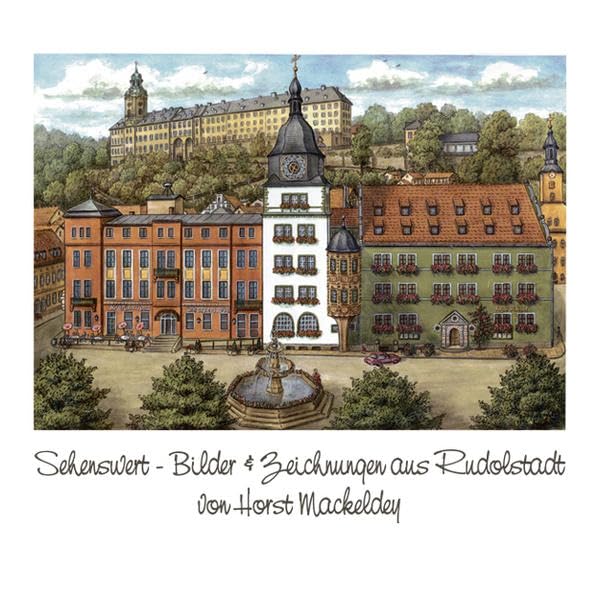 Sehenswert: Bilder & Zeichnungen aus Rudolstadt von Horst Mackeldey Film, Art & Culture