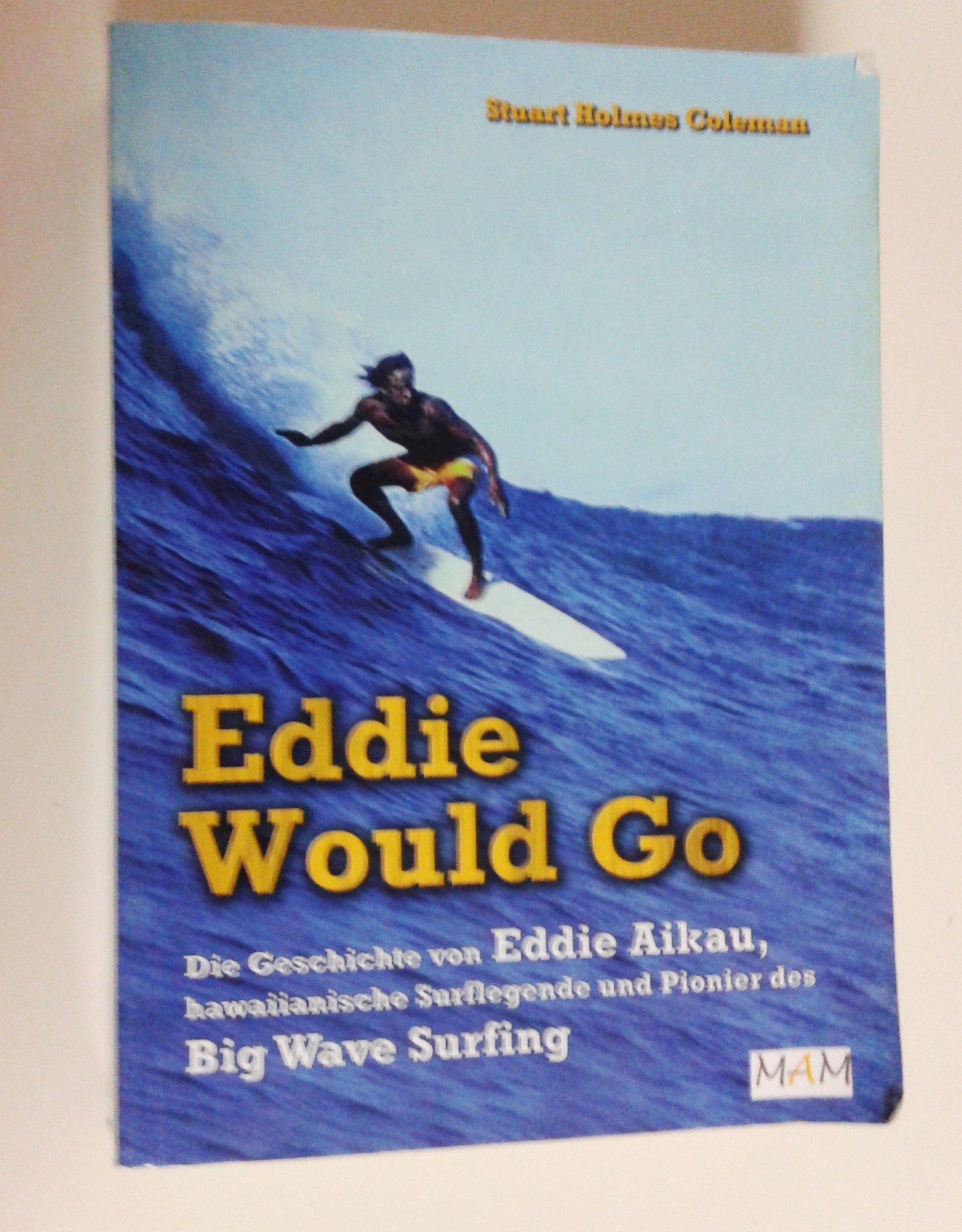 Eddie Would Go: Die Geschichte von Eddie Aikau, hawaiianische Surflegende und Pionier des Big Wave Surfing Personalities