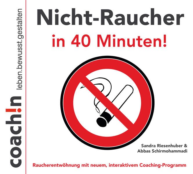 Nicht-Raucher in 40 Minuten!: Raucherentwöhnung mit neuem, interaktiven Coaching-Programm Health, Nutrition & Fitness