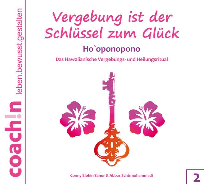 Vergebung ist der Schlüssel zum Glück 2 - Ho`oponopono - Das Hawaiianische Vergebungs- und Heilungsritual Lifestyle
