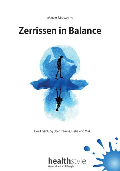 Zerrissen in Balance: Eine Erzählung über Träume, Liebe und Mut Contemporary literature