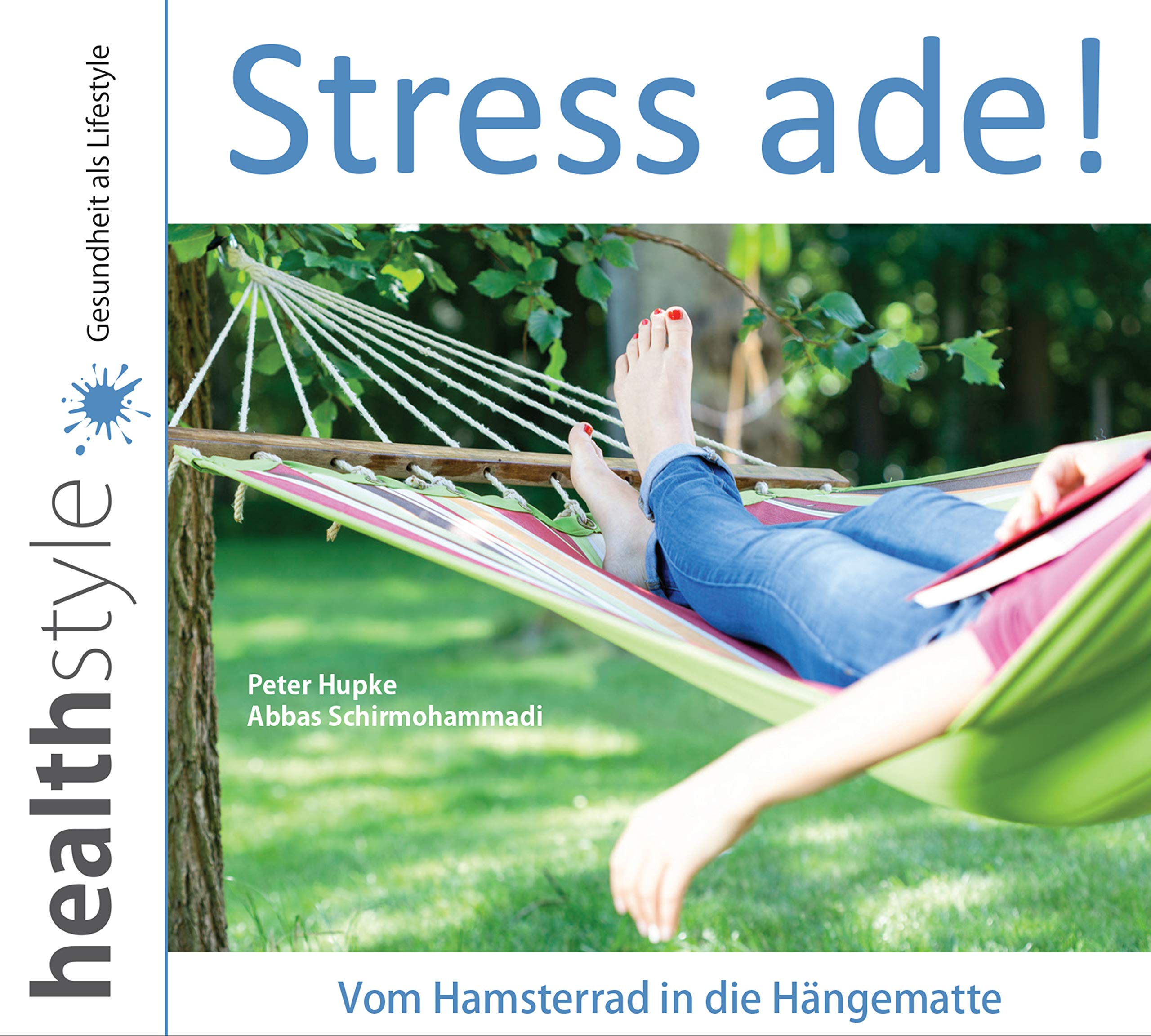 Stress ade! - Vom Hamsterrad in die Hängematte Religion & Esotericism
