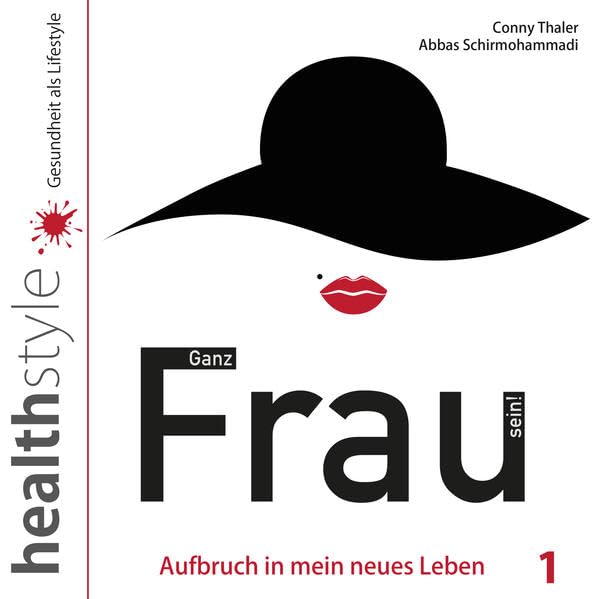 Ganz Frau sein! 1 - Aufbruch in mein neues Leben Health, Nutrition & Fitness