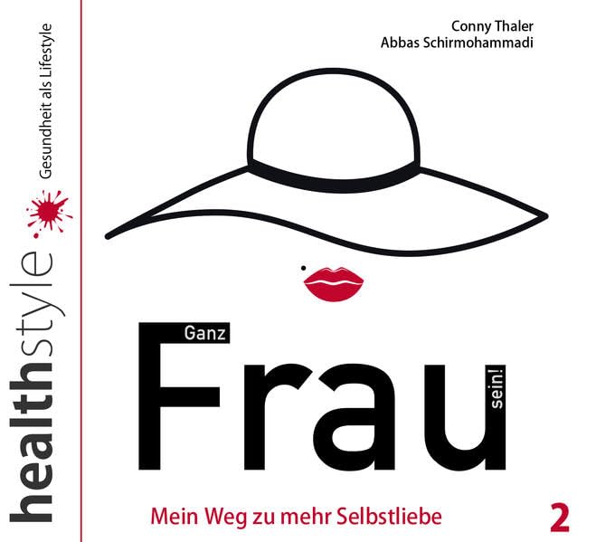 Ganz Frau sein! 2 - Mein Weg zu mehr Selbstliebe Lifestyle