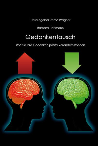 Gedankentausch: Wie Sie Ihre Gedanken positiv verändern können Psychology