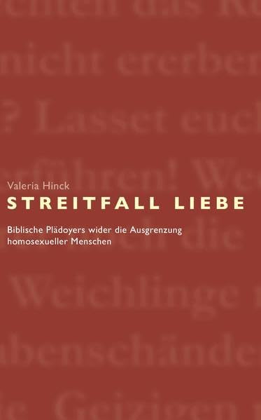 Streitfall Liebe: Biblische Plädoyers wider die Ausgrenzung homosexueller Menschen Religion & Esotericism