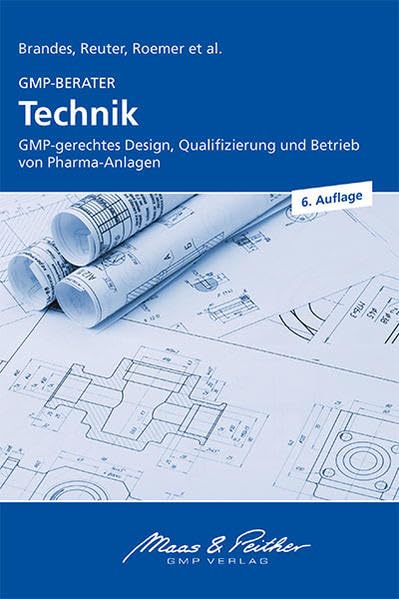 GMP-BERATER Technik: GMP-gerechtes Design, Qualifizierung und Betrieb von Pharma-Anlagen Medicine