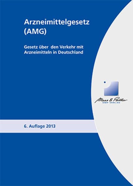 Arzneimittelgesetz (AMG): Gesetz über den Verkehr mit Arzneimitteln in Deutschland Medicine